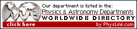 Physics and Astronomy Departments Worldwide Directory by PhysLink.com Physics and Astronomy Departments Worldwide Directory by PhysLink.com